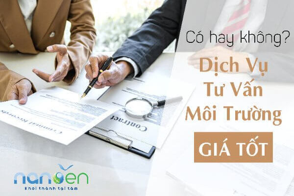 Có hay không? Dịch vụ tư vấn môi trường giá tốt